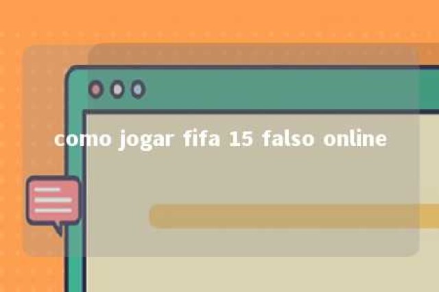 como jogar fifa 15 falso online 