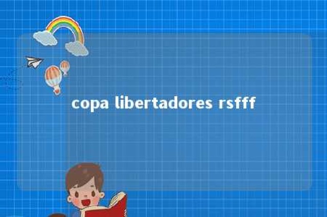 copa libertadores rsfff 