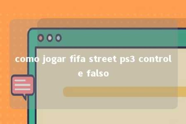 como jogar fifa street ps3 controle falso 