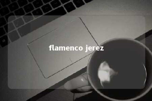 flamenco jerez 