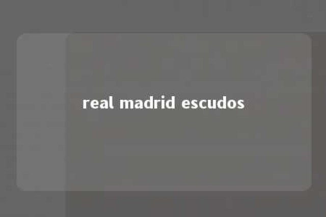 real madrid escudos 