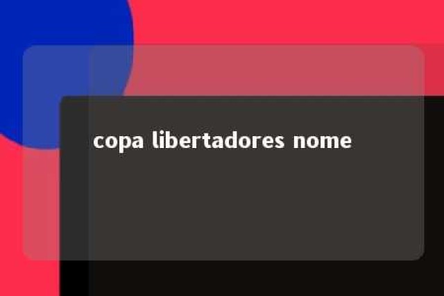 copa libertadores nome 