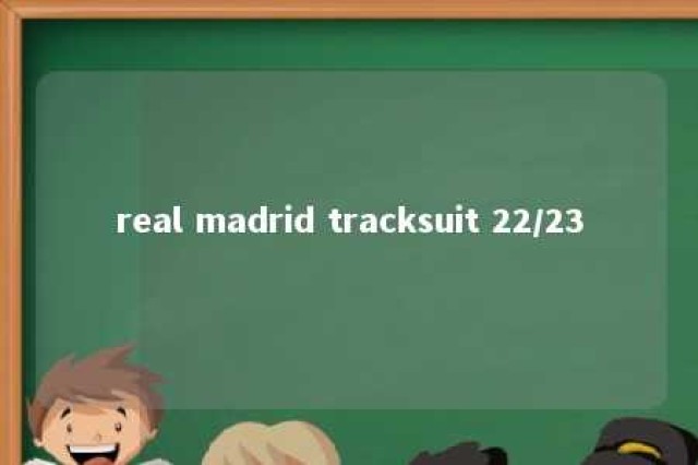 real madrid tracksuit 22/23 